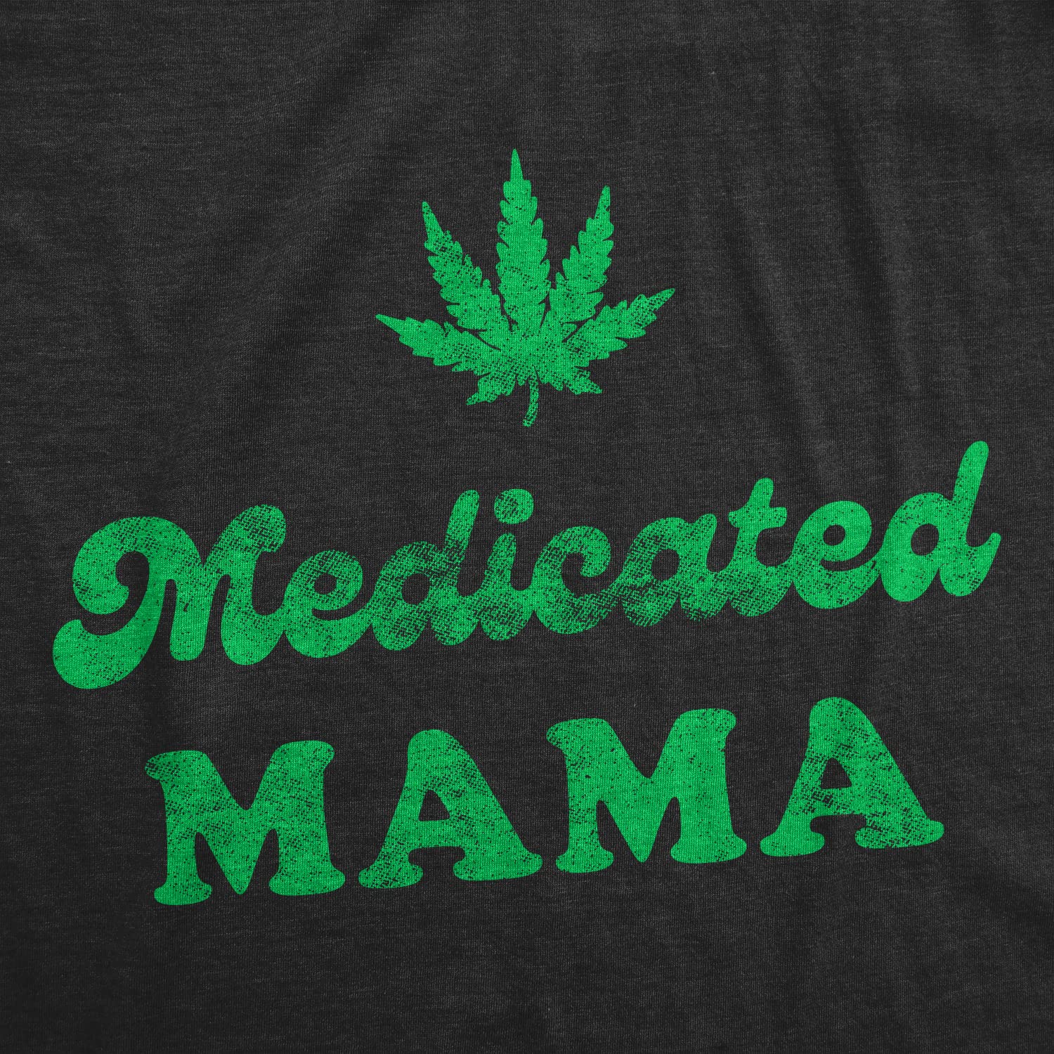 Funny 420 Pot Leaf Weed Mom Tee - Women's Medicated Cannabis T-Shirt for Casual Wear & Stoner Gifts