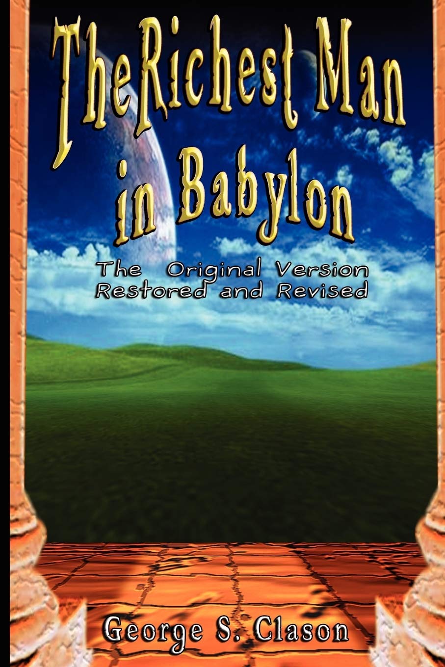 The Richest Man in Babylon: Original Restored & Revised Edition - Financial Wisdom for Wealth Building, Personal Finance & Money Management