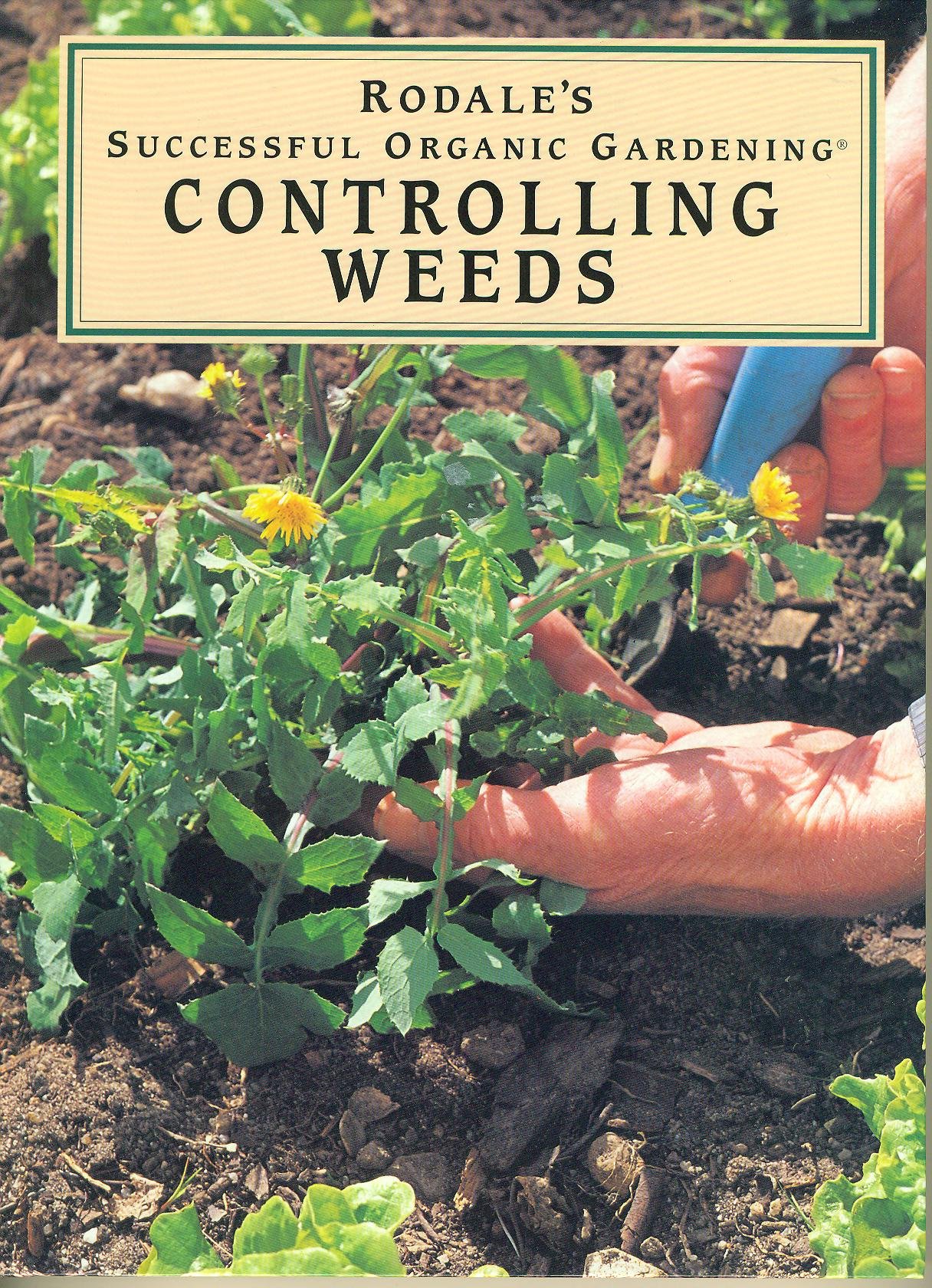 Rodale's Successful Organic Gardening: Effective Weed Control Methods for a Healthy Garden | Home & Garden Essentials