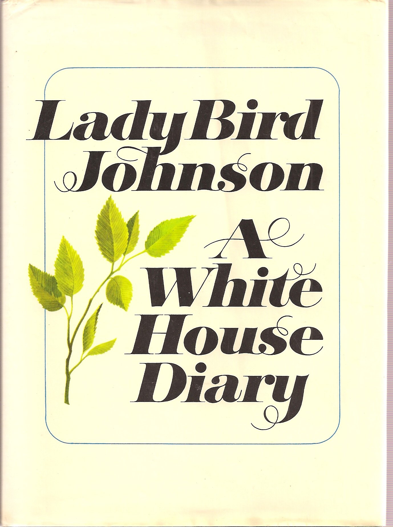 Autographed Copy of Lady Bird Johnson: A White House Diary – Signed First Edition | Perfect for History Buffs, Collectors & Political Memorabilia Enthusiasts