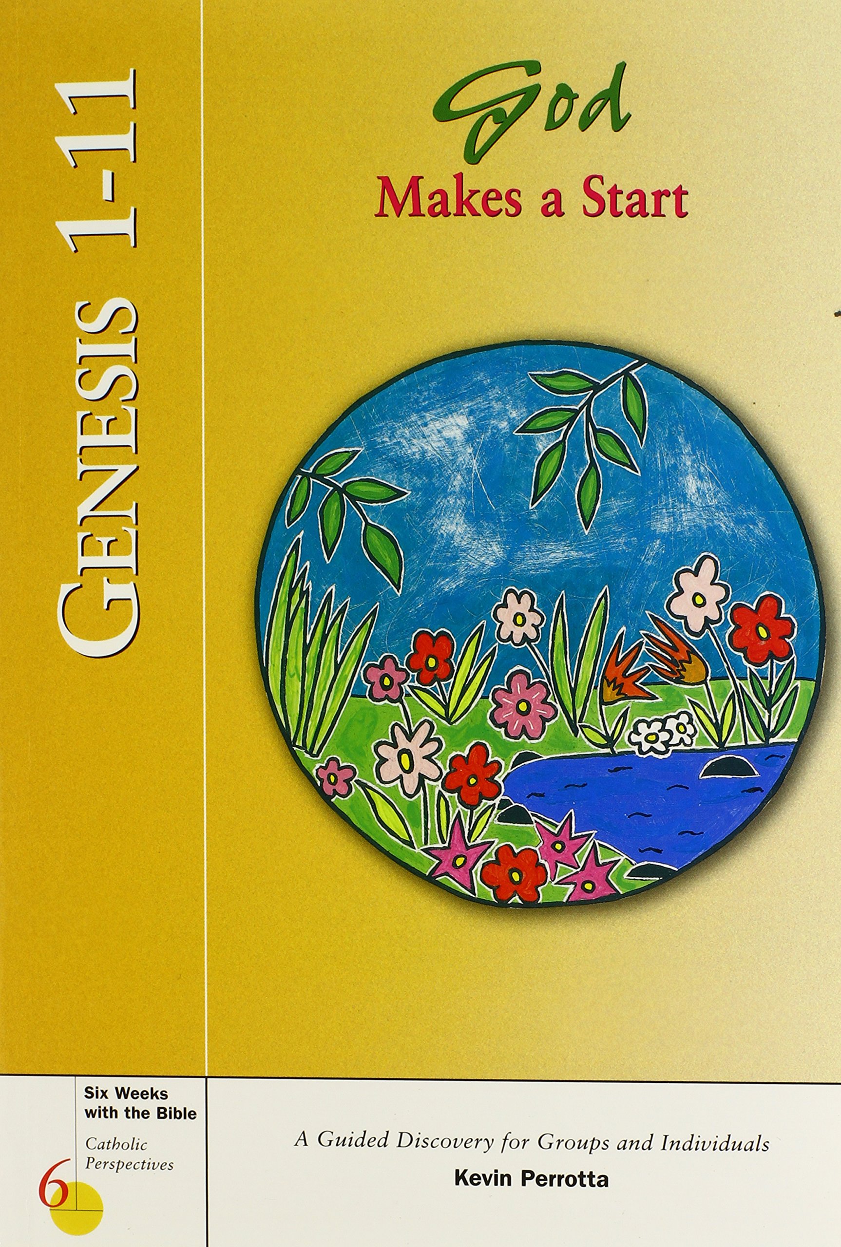 Genesis 1-11: God Makes a Start - Catholic Bible Study Guide (6 Weeks With the Bible Series) | Explore Creation & Faith | Perfect for Small Groups & Personal Devotion