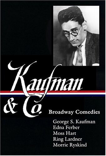 Broadway Comedies by George S. Kaufman | Kaufman and Co. Collection | Library of America Edition (2014) - Perfect for Theater Lovers, Drama Students & Broadway Enthusiasts