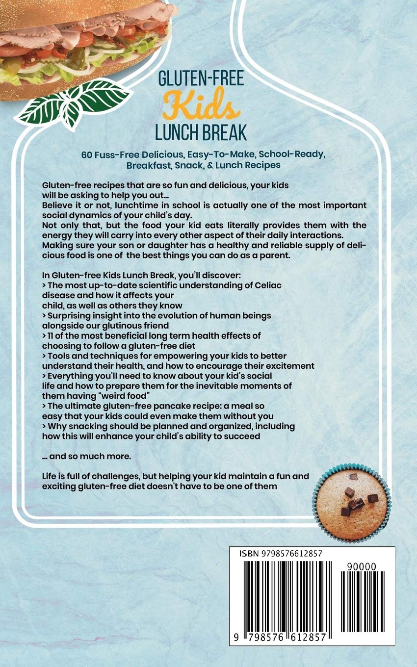 Gluten-Free Kids Lunch Recipes: 60 Easy & Delicious School-Ready Meals for Breakfast, Snacks & Lunch - Perfect for Busy Parents & Healthy Eating