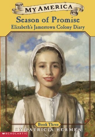 My America: Season of Promise - Elizabeth's Jamestown Colony Diary Book 3 by Patricia Hermes | Historical Fiction for Kids | Perfect for Classroom Learning & American History Enthusiasts