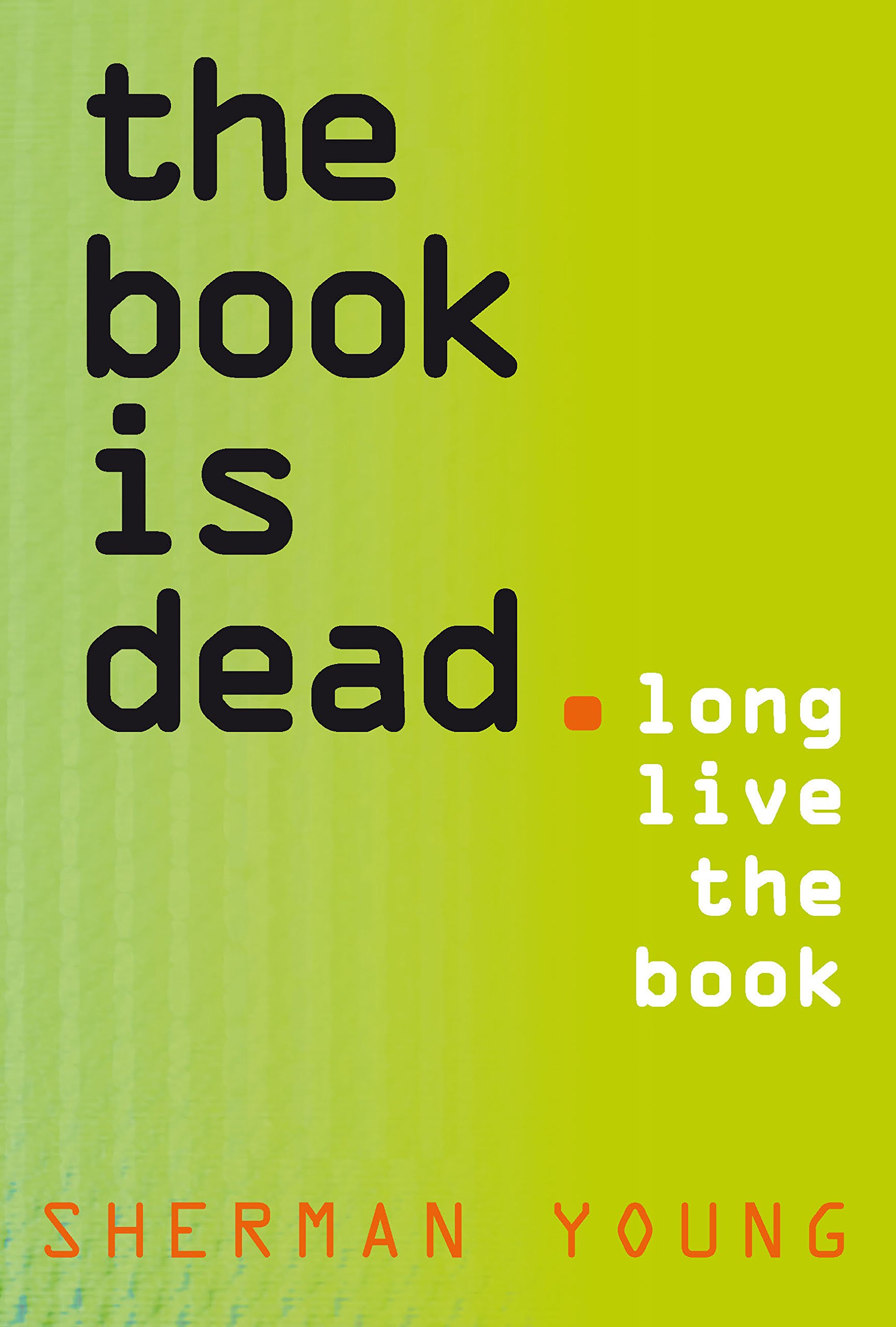 The Book Is Dead (Long Live the Book) - New South Books Edition | Thought-Provoking Literary Analysis & Future of Reading | Perfect for Book Lovers, Academics & Library Collections