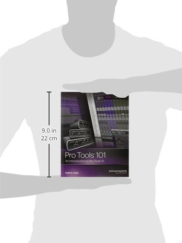 Pro Tools 101: Complete Beginner's Guide to Pro Tools 10 Software - Learn Music Production, Audio Editing & Recording for Home Studios & Podcasting