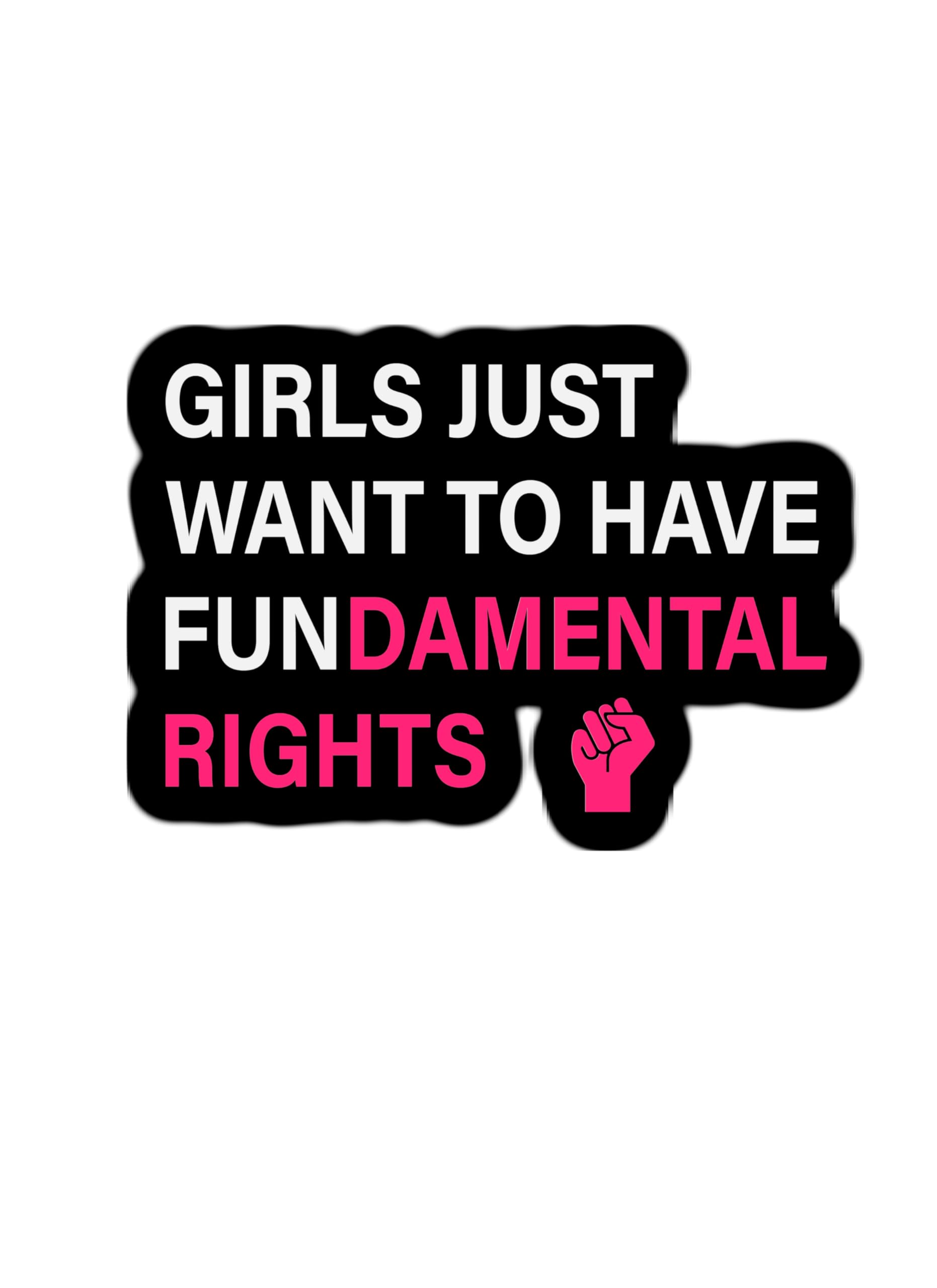 Feminist Sticker - 'Girls Just Want To Have Fundamental Rights' - Social Equality & Feminism Decal - Motivational Book Club & Mental Health Sticker - Waterproof Vinyl Decals for Laptops, Water Bottles & Notebooks - Perfect for Women Empowerment Events & Activist Gatherings