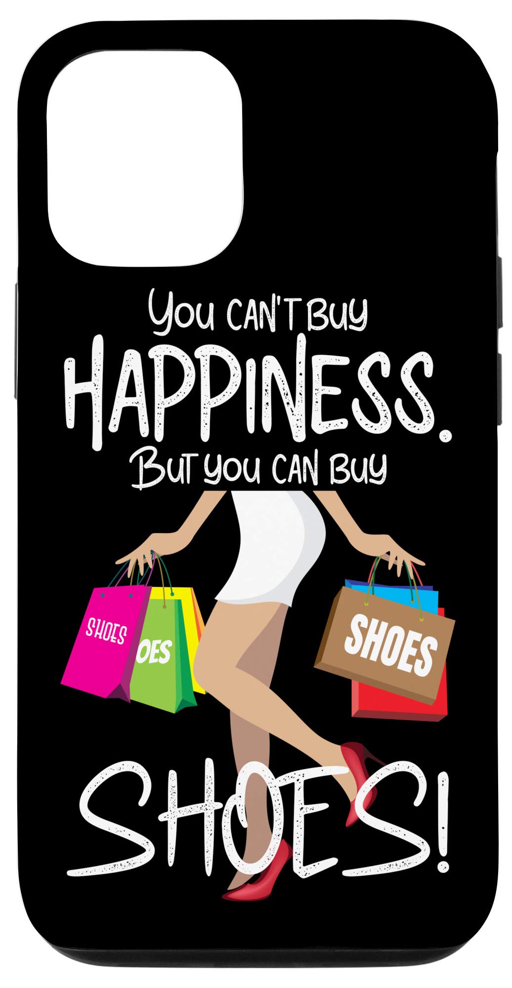 iPhone 12/12 Pro Shoe Lover Phone Case - Funny 'You Can't Buy Happiness But You Can Buy Shoes' Design - Perfect for Sneaker Enthusiasts & Fashion Lovers