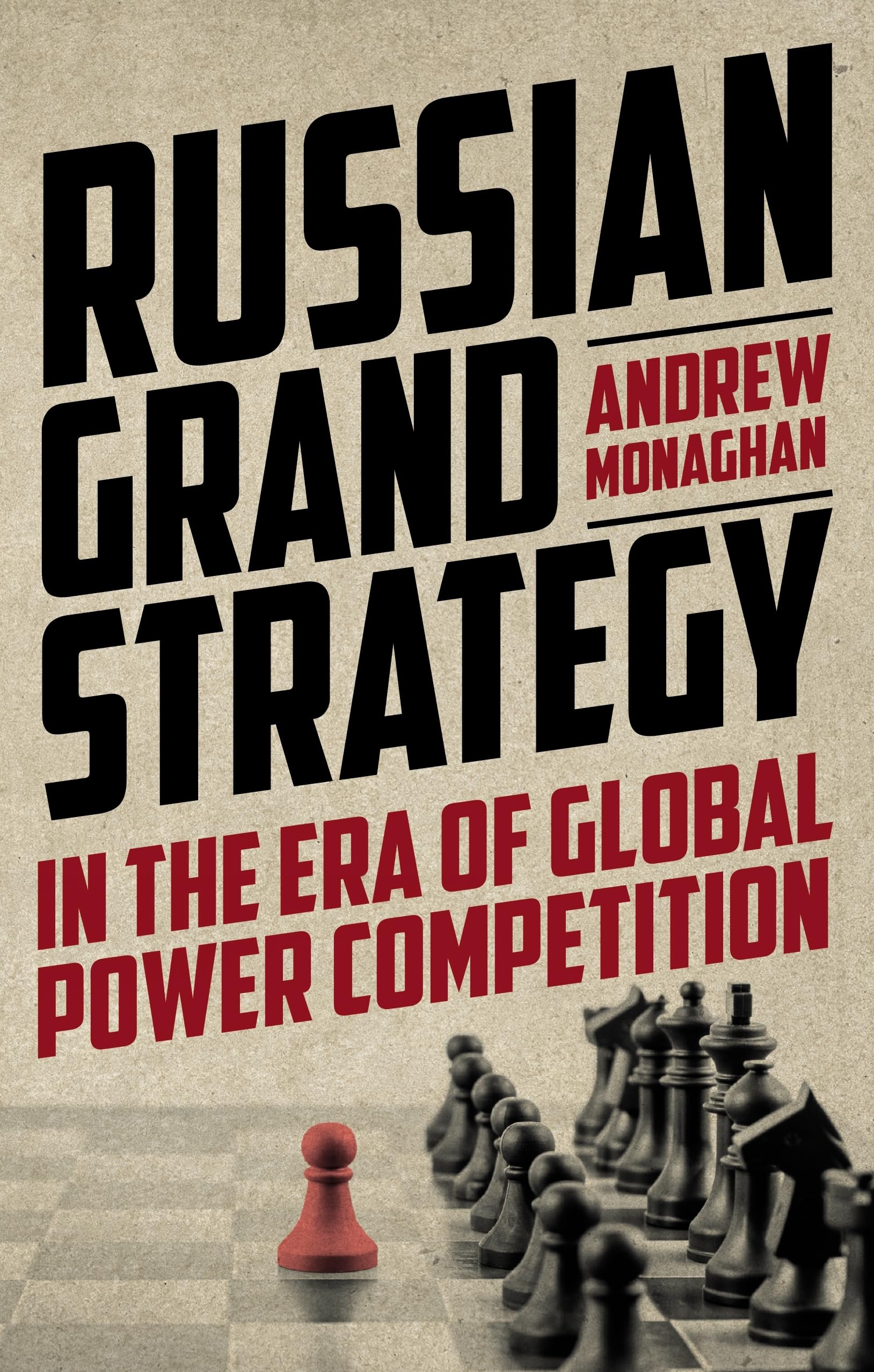 Russian Grand Strategy in the Era of Global Power Competition - Geopolitical Analysis of Russia's Foreign Policy | International Relations Book for Political Science Students & Researchers | Perfect for Academic Studies & Geopolitical Research