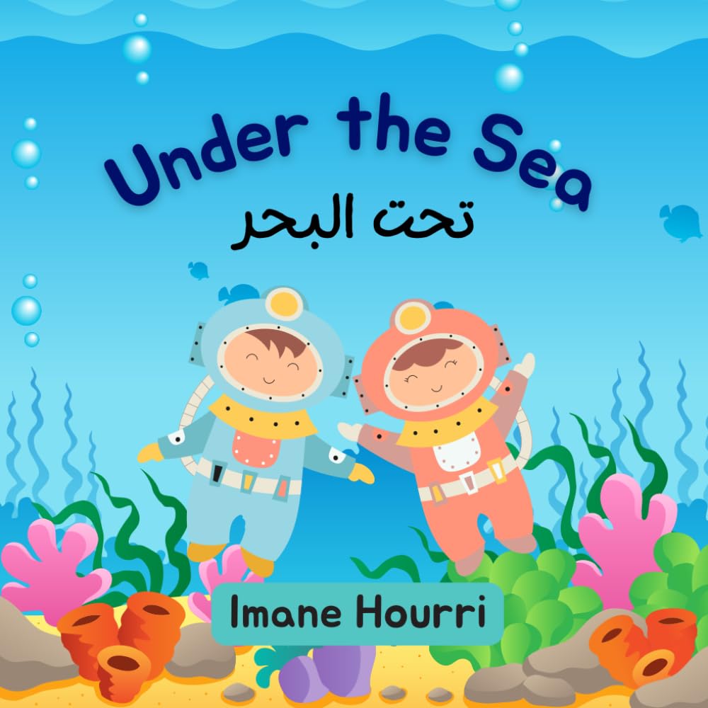 Under the Sea - English Arabic Bilingual Children's Book with Animal Stories | Perfect for Early Language Learning & Bedtime Reading (Bilingual Books for Kids)