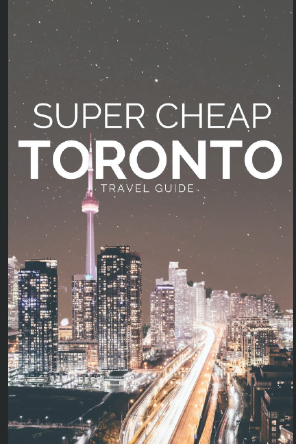 Ultimate Budget Toronto Travel Guide 2025: How to Experience a $3,000 Trip for Only $300 - Top Money-Saving Tips & Must-See Attractions | Perfect for Solo Travelers, Couples and Family Vacations