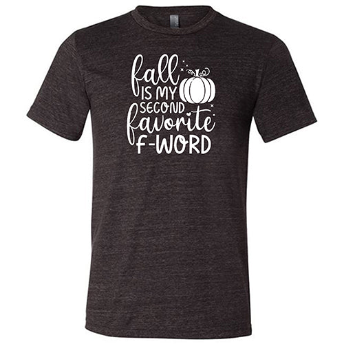 Fall Is My Second Favorite F Word Shirt - Unisex Funny Autumn T-Shirt for Men & Women - Perfect for Halloween, Thanksgiving & Cozy Fall Outfits