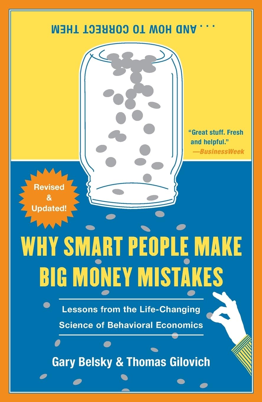 Why Smart People Make Big Money Mistakes - Behavioral Economics Book to Correct Financial Errors | Personal Finance Guide for Better Investing & Wealth Management (Perfect for Investors, Entrepreneurs & Financial Planners)