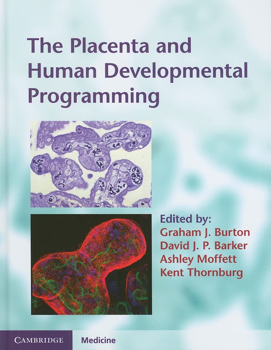 The Placenta and Human Developmental Programming - Hardcover Cambridge Medicine Book | Essential for Medical Research, Academic Studies & Healthcare Professionals