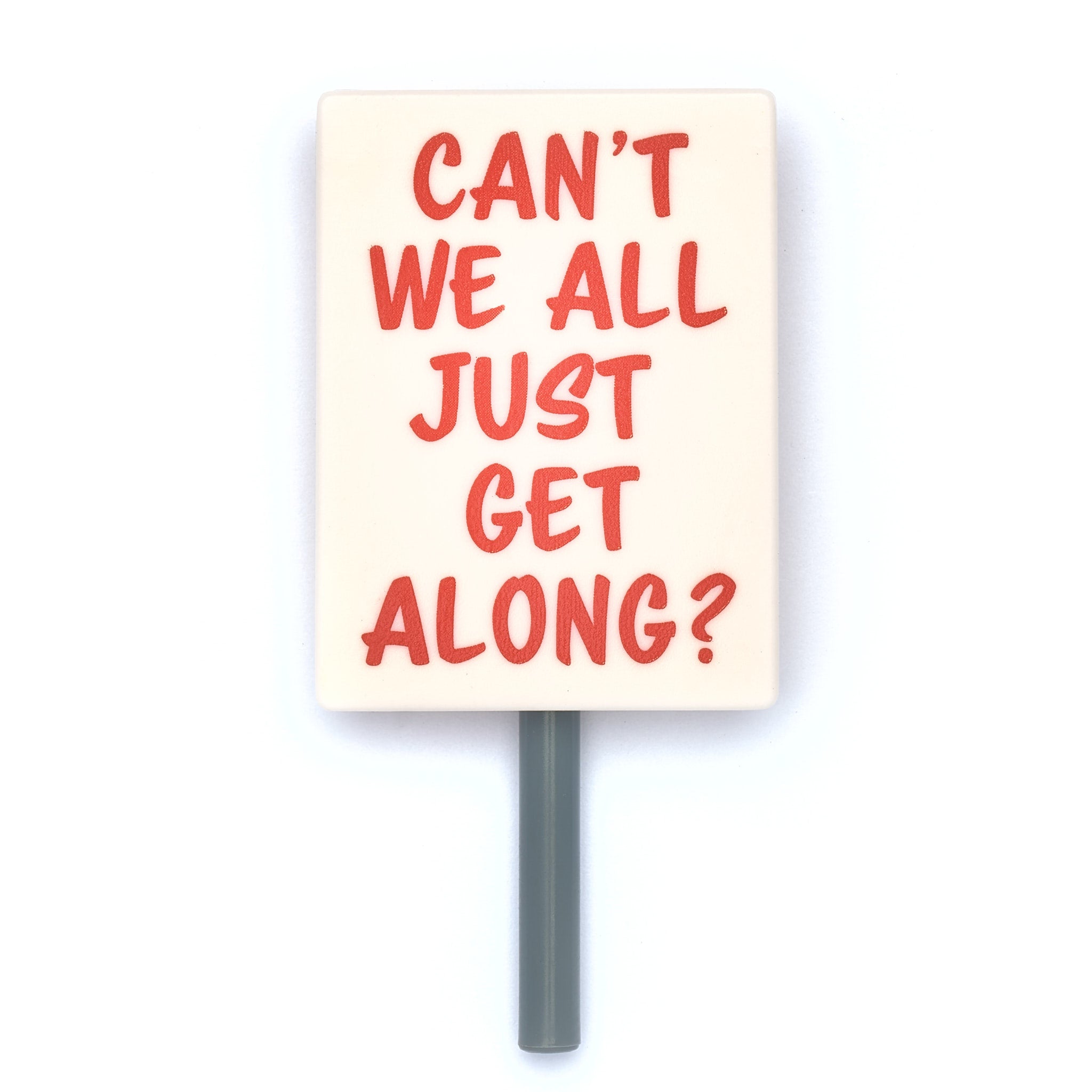 Can't We All Get Along? Protest Sign - Durable Cardboard with Wooden Handle for Rallies, Demonstrations & Social Justice Events