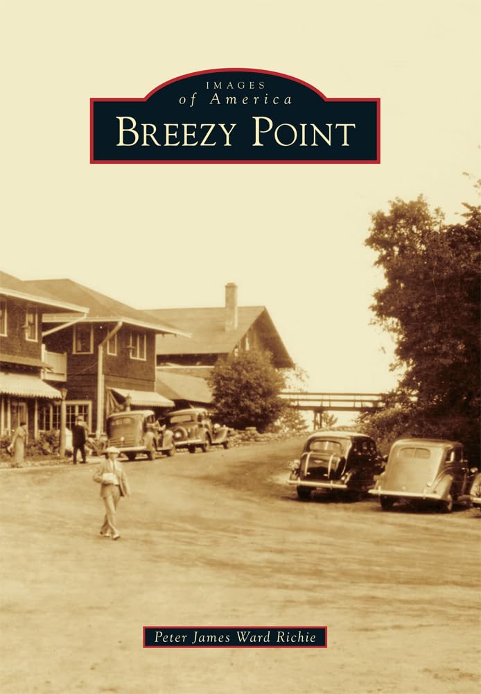 Breezy Point (Images of America) - Historical Book About New York's Coastal Community | Perfect for History Buffs, Local Residents & Travel Enthusiasts