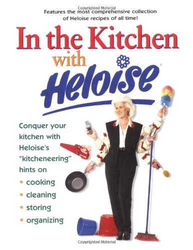 Heloise's Essential Kitchen Tips & Tricks - Best Cooking Hacks for Home Chefs | Perfect for Meal Prep, Baking & Everyday Cooking