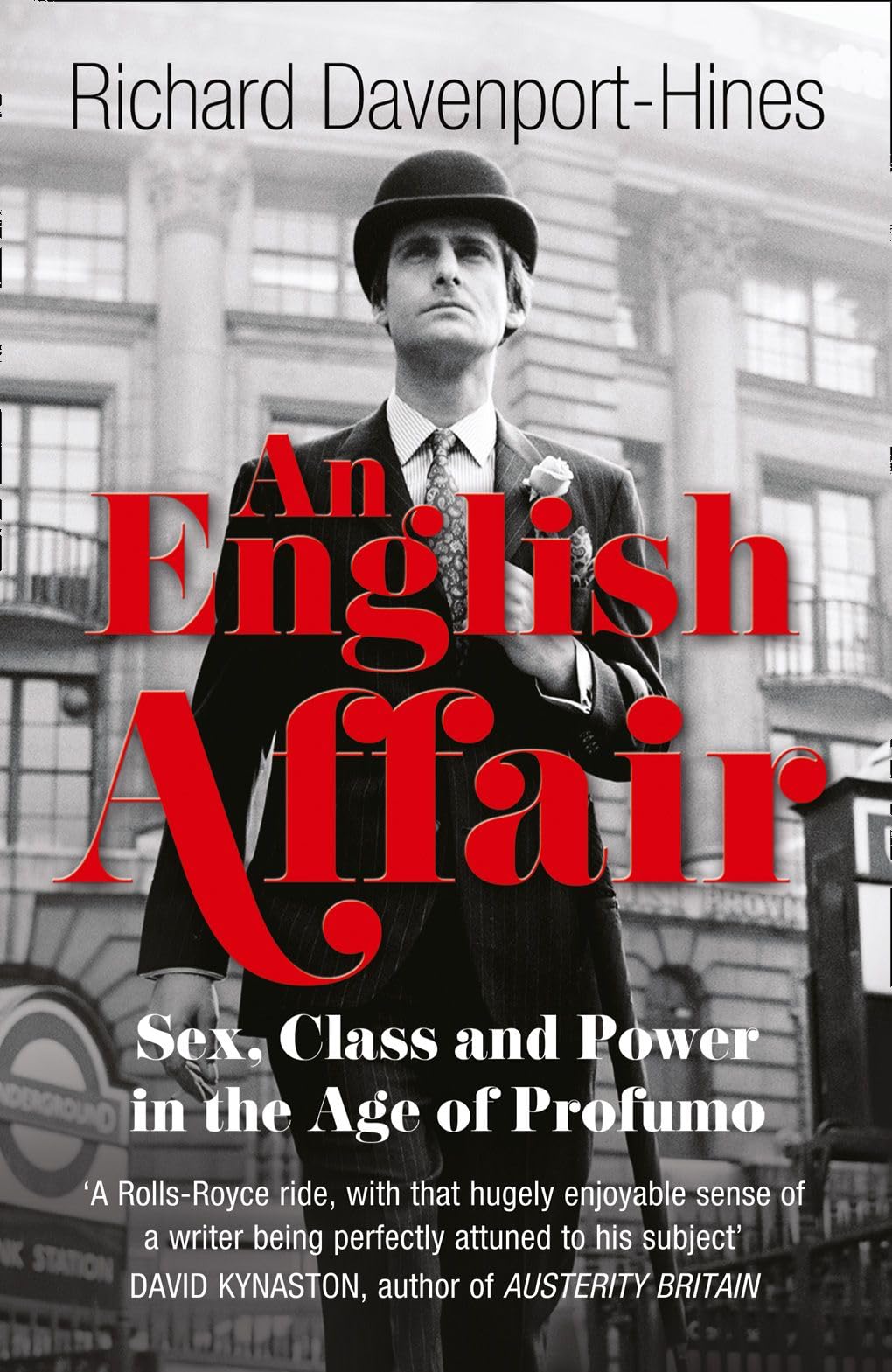 An English Affair: Sex, Class and Power in the Age of Profumo - Historical Political Scandal Book for History Buffs & British Culture Enthusiasts