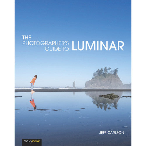 The Photographer's Guide to Luminar 4 - Mastering Photo Editing Software for Stunning Images | Perfect for Landscape, Portrait & Travel Photography