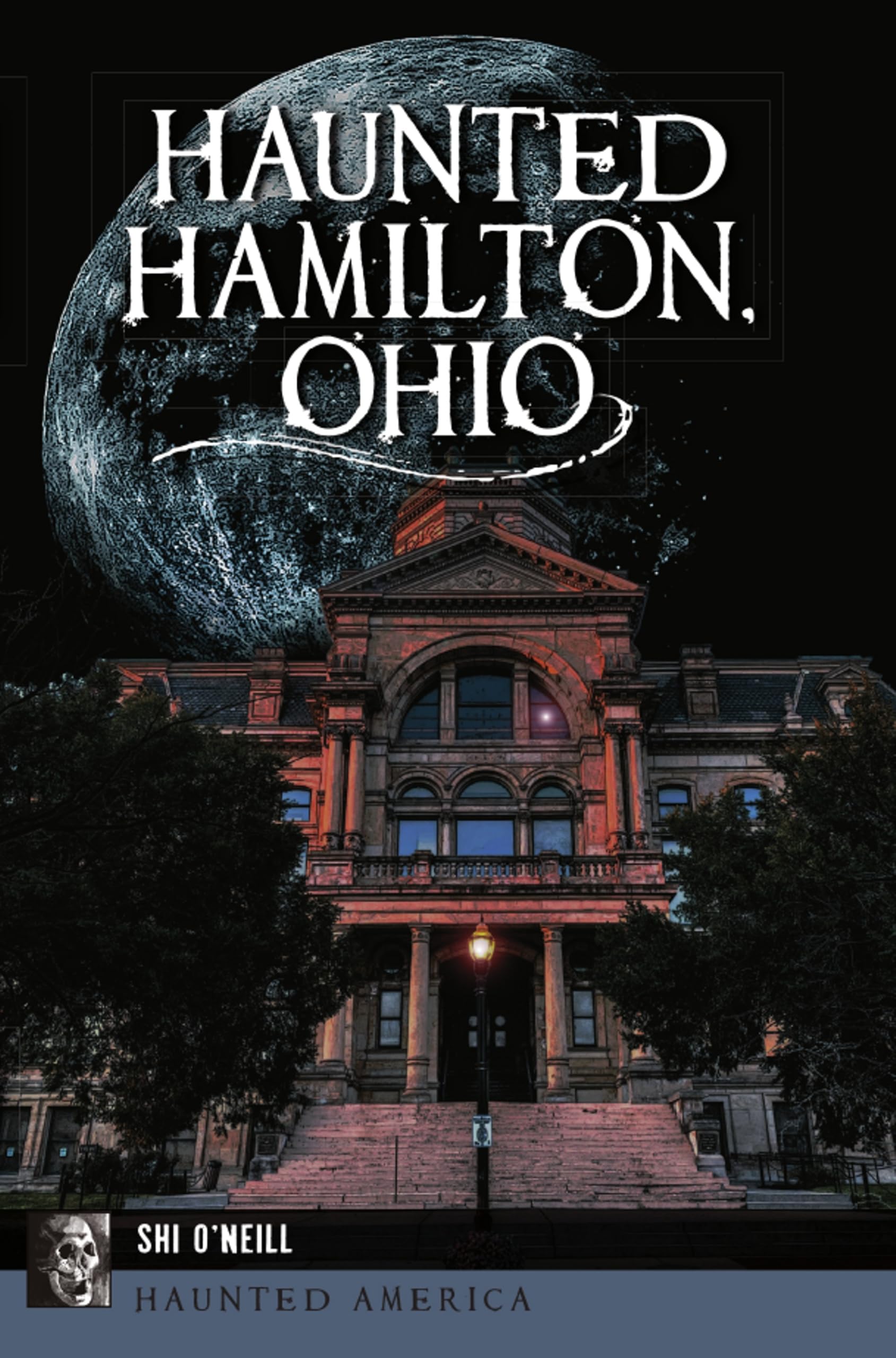 Haunted Hamilton Ohio - Spooky Ghost Stories & Paranormal Investigations in Haunted America | Perfect for Halloween & Thrill Seekers