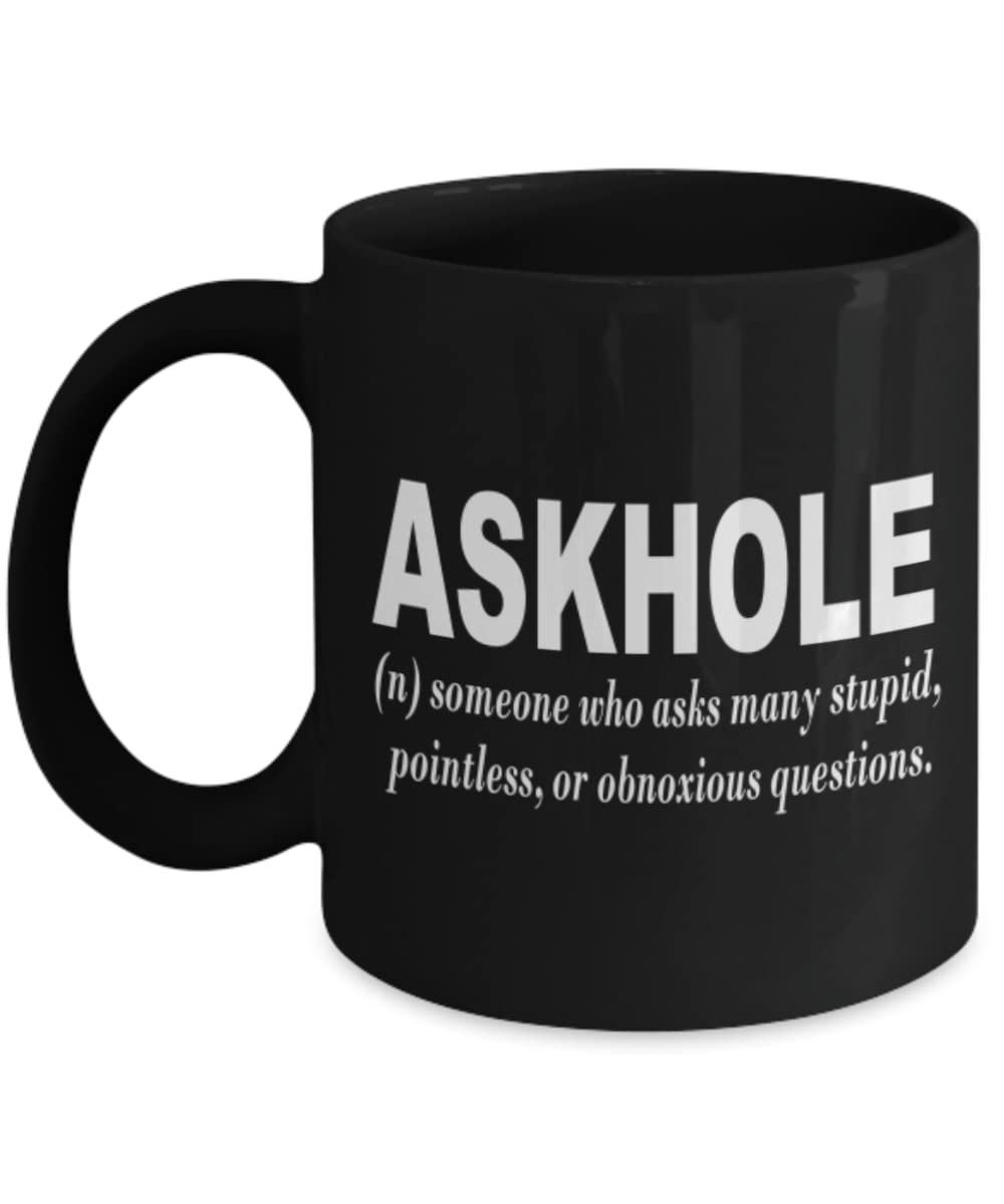 Funny Sarcastic Coffee Mug for Coworkers - Askhole Humor Gift for Office, Birthday & White Elephant - Insulated Ceramic Cup for Coffee, Tea & Hot Drinks - Perfect for Office Pranks, Gag Gifts & Daily Use