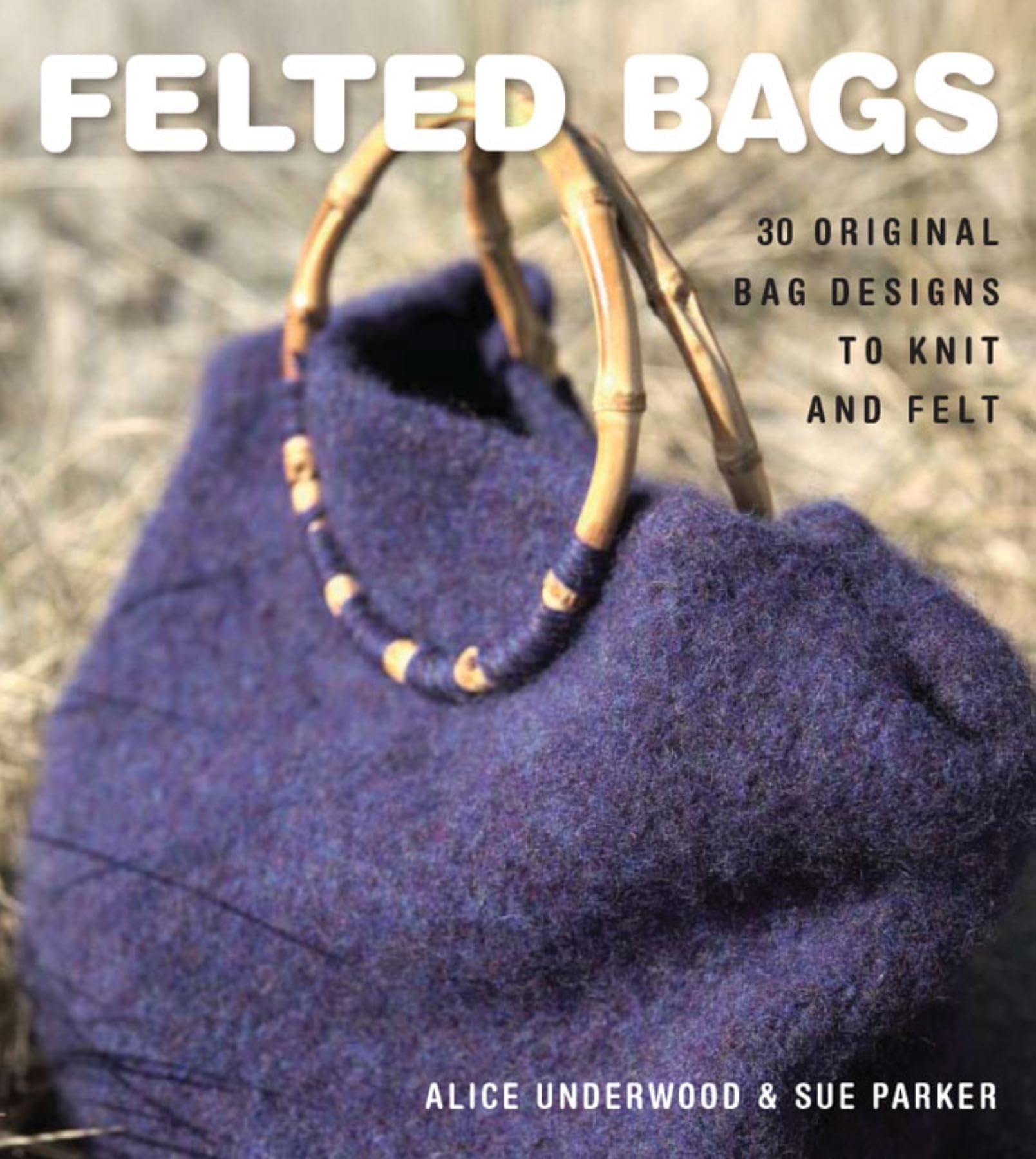 30 Unique Knitted & Felted Bag Patterns - DIY Wool Felt Handbag Designs for Women | Perfect for Crafting, Gifts & Fashion Accessories