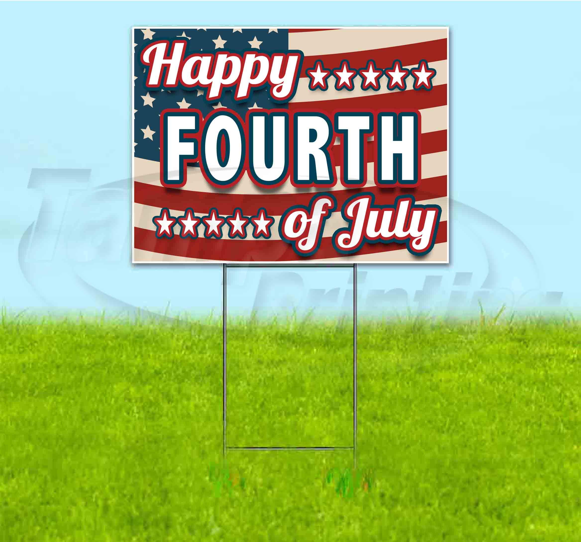 Happy Fourth of July 18x24 Inch Patriotic Yard Sign with Metal Step Stake - Bulk Discounts & Multi-Pack Options - Perfect for Front Lawn Decorations, Independence Day Celebrations & Outdoor Party Decor