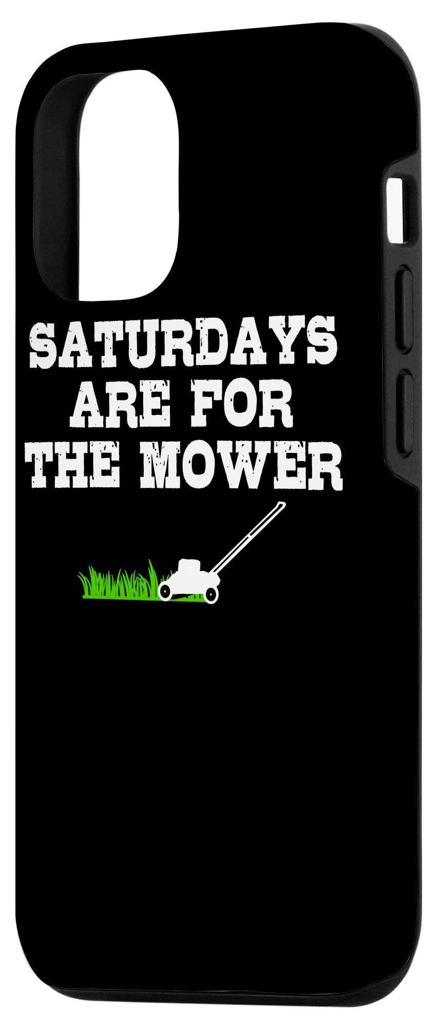 iPhone 12/12 Pro Funny Lawn Mowing Services Case - Saturdays Are For The Mower | Protective Phone Cover for Gardening & Outdoor Activities