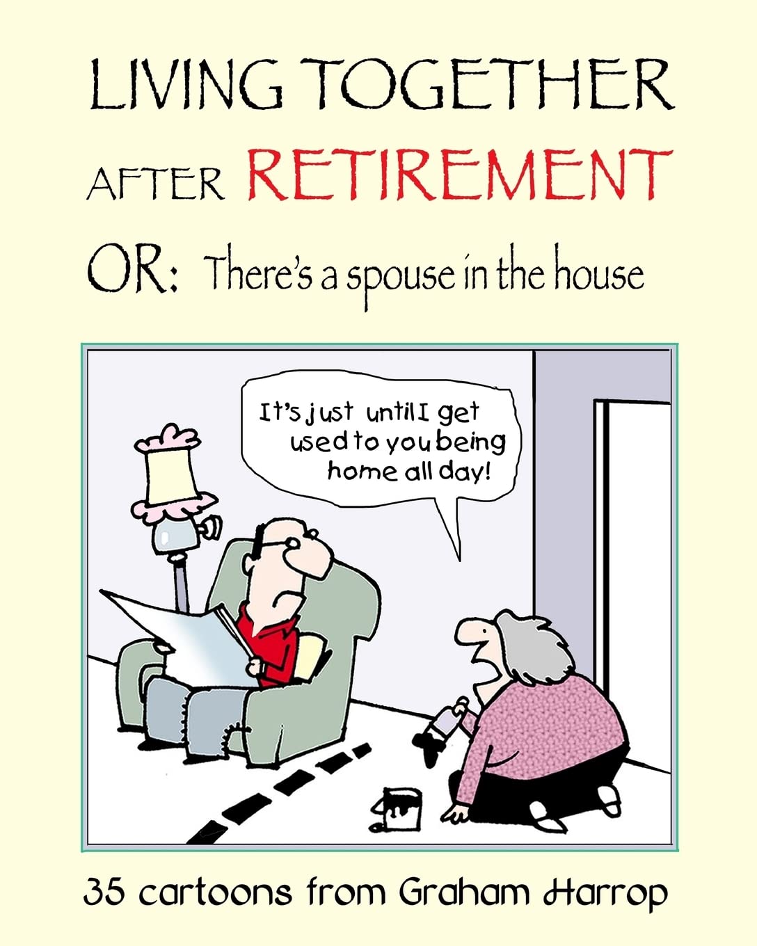 Living Together After Retirement: A Guide for Couples Sharing a Home in Their Golden Years | Perfect for Empty Nesters & Seniors Enjoying Retirement Life