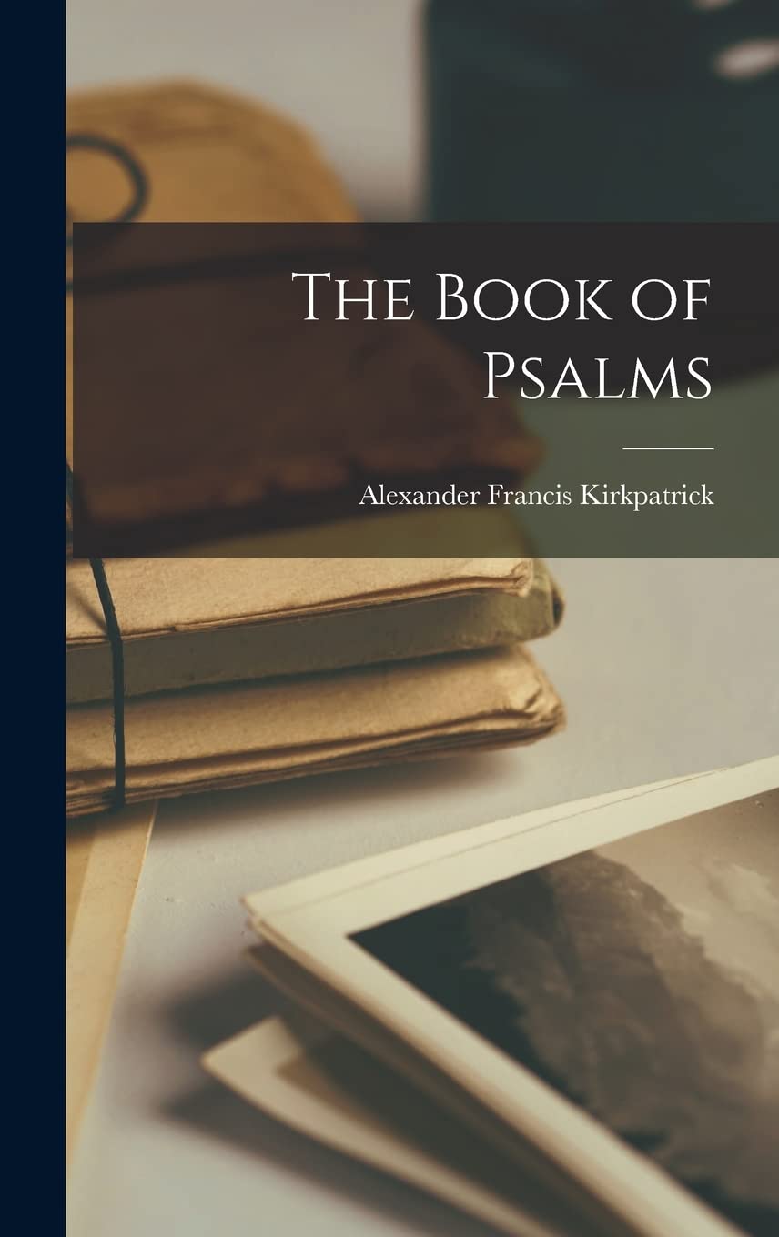 The Book of Psalms - KJV Bible Scripture, Christian Devotional & Worship Guide for Prayer, Meditation & Spiritual Growth