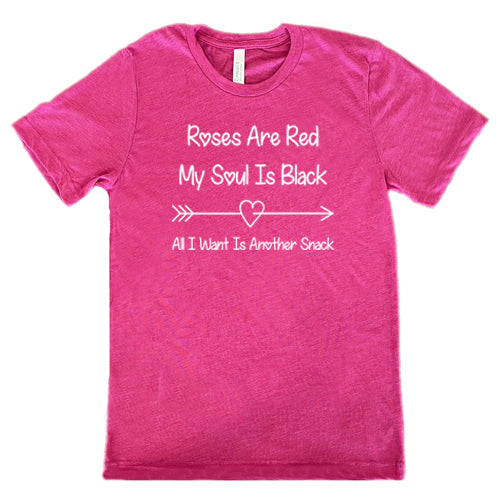 Roses Are Red My Soul Is Black All I Want Is Another Snack Unisex T-Shirt - Funny Sarcastic Graphic Tee for Men & Women - Perfect for Casual Wear, Gifts, and Parties