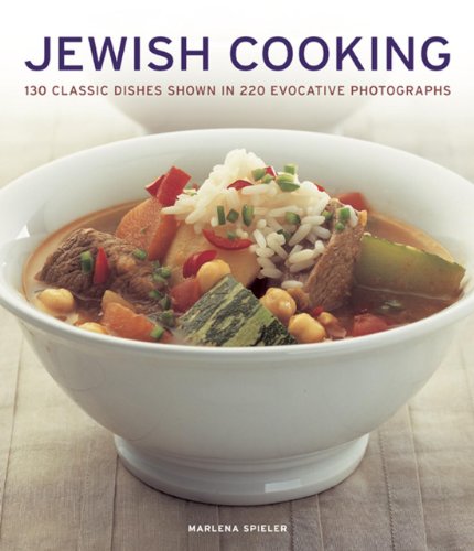Jewish Cooking: 130 Classic Recipes with 220 Stunning Food Photographs | Traditional Jewish Meals for Holidays & Family Gatherings