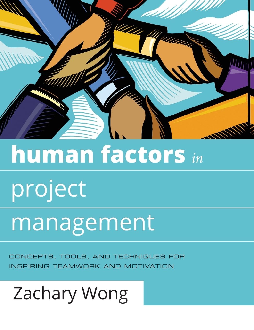Human Factors in Project Management: Key Concepts, Tools & Techniques to Inspire Teamwork & Motivation | Boost Team Performance for Business & Leadership Success