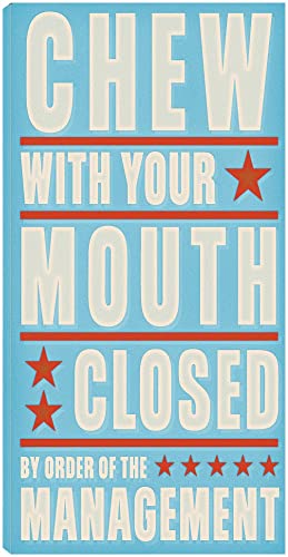 Chew With Your Mouth Closed