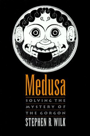 Medusa: Solving the Mystery of the Gorgon by Wilk Stephen R. | Hardcover Mythology Book | Perfect for Greek Mythology Enthusiasts & History Buffs