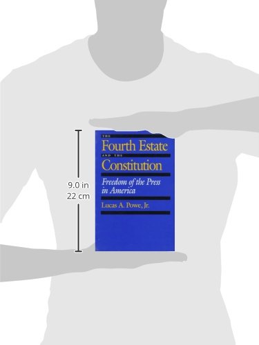 The Fourth Estate and the Constitution: Freedom of the Press in America - History Book on US Media Law & First Amendment Rights for Students, Lawyers & Journalists