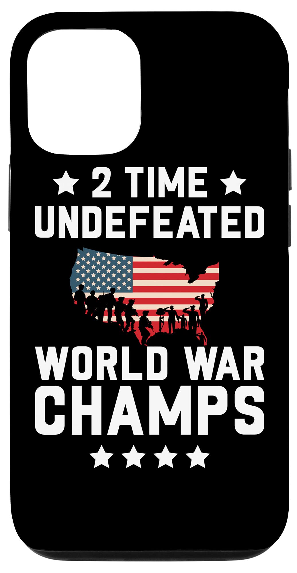 iPhone 12/12 Pro Patriotic Case - 2 Time Undefeated World War Champions Design - Perfect for 4th of July Celebrations & Patriotic Events