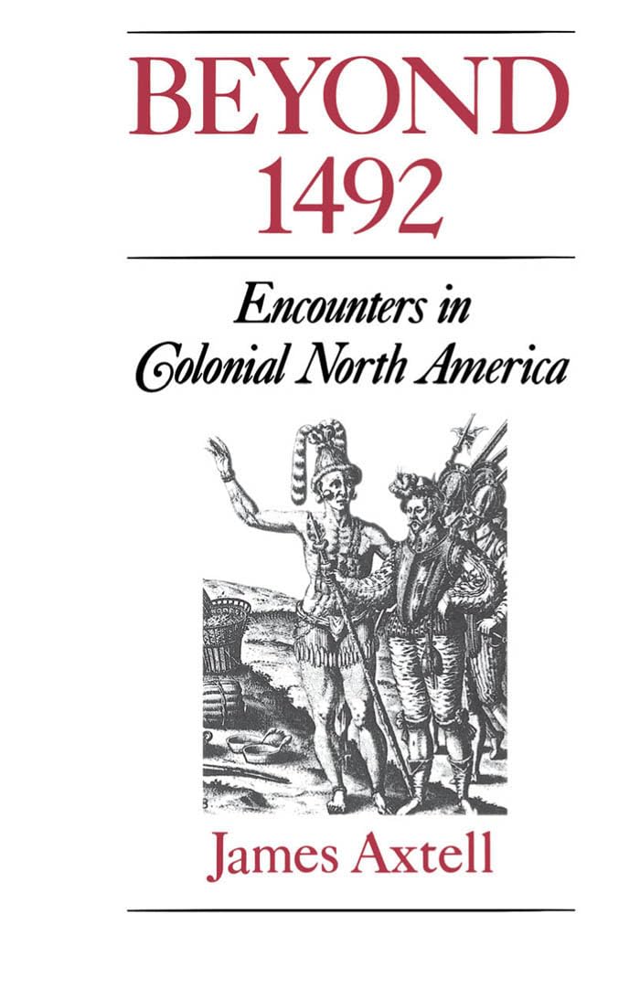 Beyond 1492: Encounters in Colonial North America - History Book on Early American Settlements & Native American Relations | Perfect for Students, Historians & History Enthusiasts