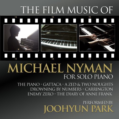Film Music of Michael Nyman for Solo Piano by Joohyun Park - Michael Nyman Piano Sheet Music Book (2013) - Perfect for Piano Performances, Music Study & Film Score Enthusiasts
