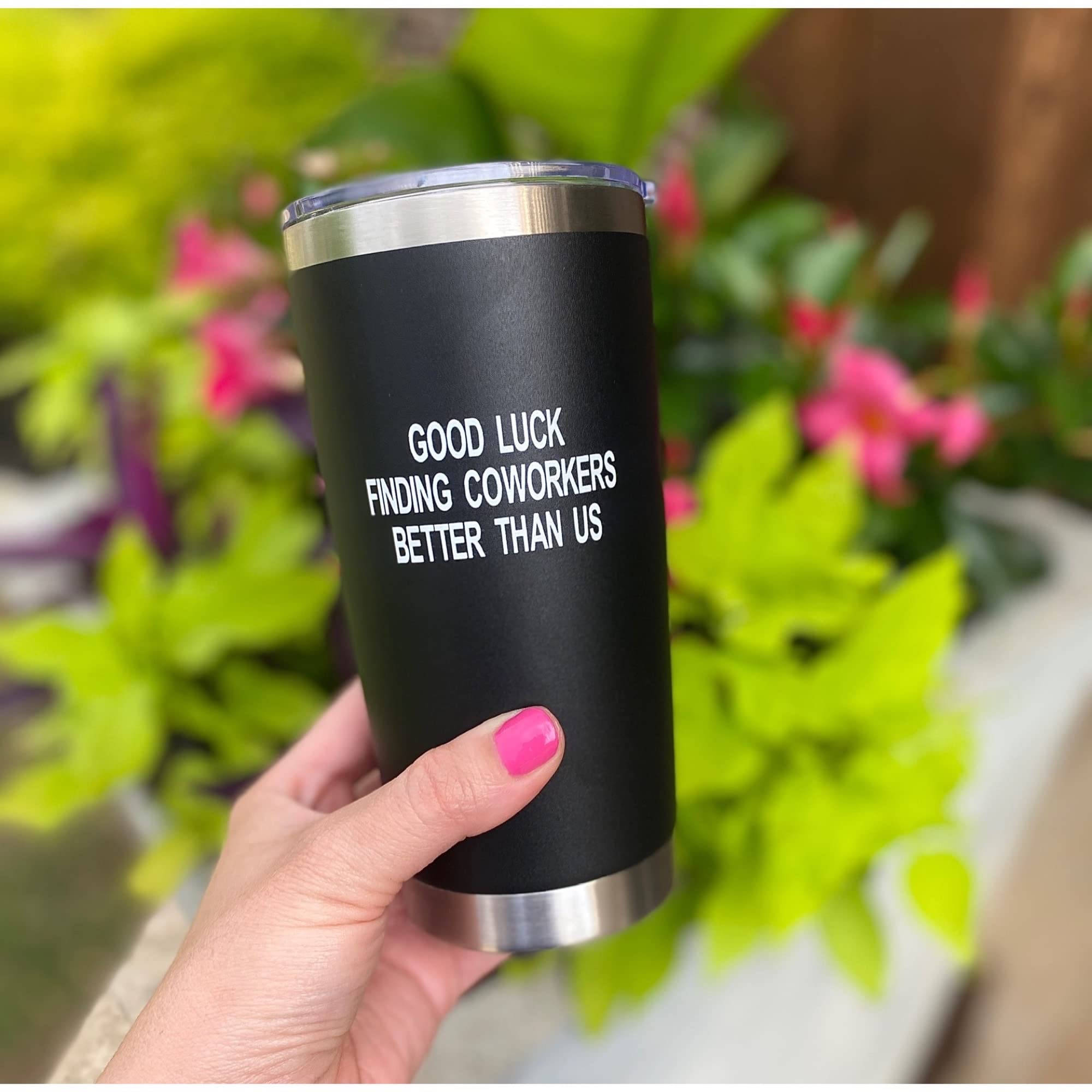 Good Luck Finding Coworkers Better Than Us - Funny Coworker Farewell Tumbler, Retirement Gift, New Job Celebration, Office Goodbye, 20 oz Black Steel Tumbler for Coffee & Drinks