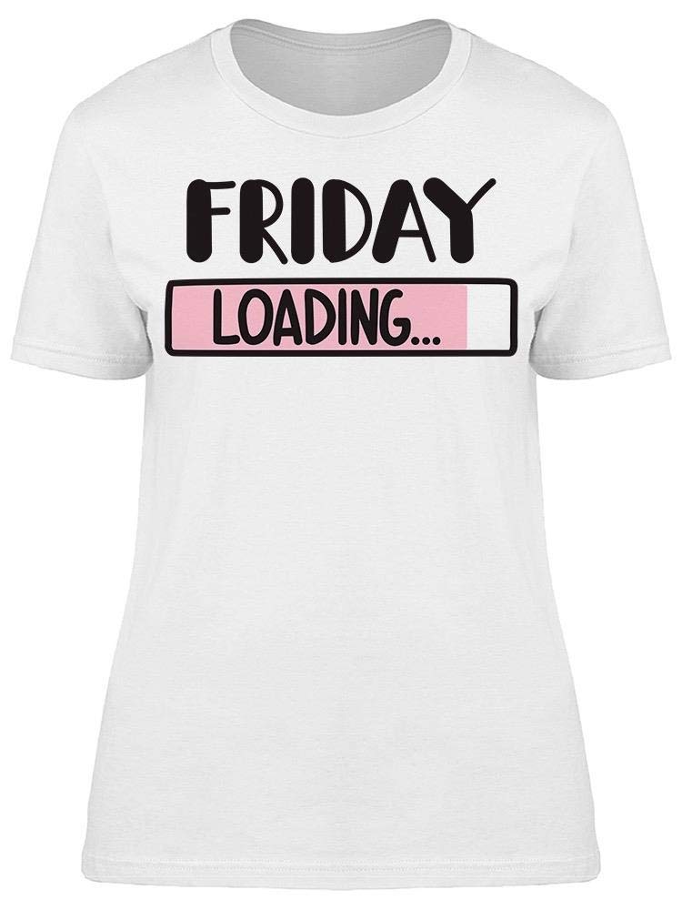 Smartprints Friday Loading T-Shirt for Women - Comfortable Casual Tee for Work, Weekend & Relaxation