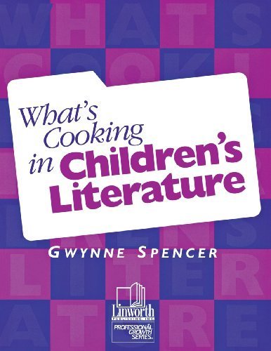 Professional Growth Series: What's Cooking in Children's Literature by Gwynne Spencer (2001) Paperback | Teacher Resources, Classroom Activities & Educational Development