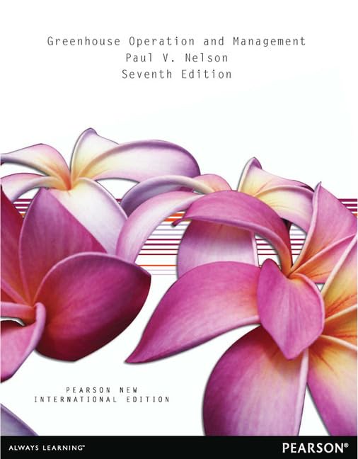 Greenhouse Operation and Management Guide - Pearson International Edition | Complete Handbook for Commercial Growers & Hobbyists | Perfect for Hydroponics, Organic Farming & Urban Gardening