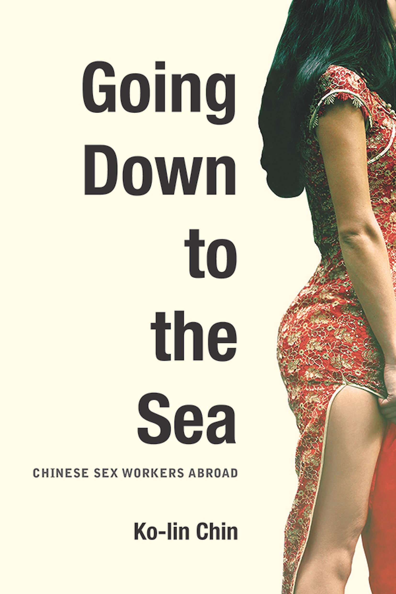 Going Down to the Sea: Chinese Sex Workers Abroad - Stories of Overseas Experiences and Cultural Challenges