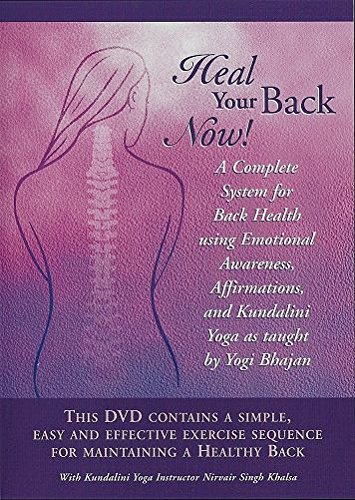 Heal Your Back Naturally: Complete Back Health System with Emotional Awareness, Affirmations & Kundalini Yoga | Yogi Bhajan Method | Perfect for Home Practice, Office Workers & Chronic Pain Relief