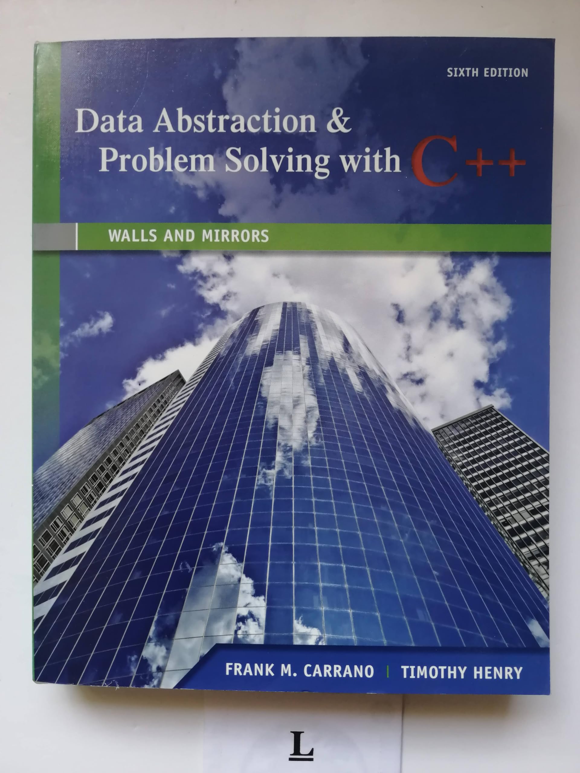 Data Abstraction & Problem Solving with C++: Walls and Mirrors 6th Edition - Textbook for Computer Science Students & Programming Learners | Perfect for University Courses, Self-Study & Coding Practice