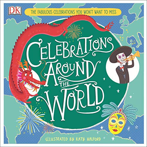 Celebrations Around the World - Global Festivals & Cultural Traditions Guide | Perfect for Travelers, Students & Cultural Enthusiasts