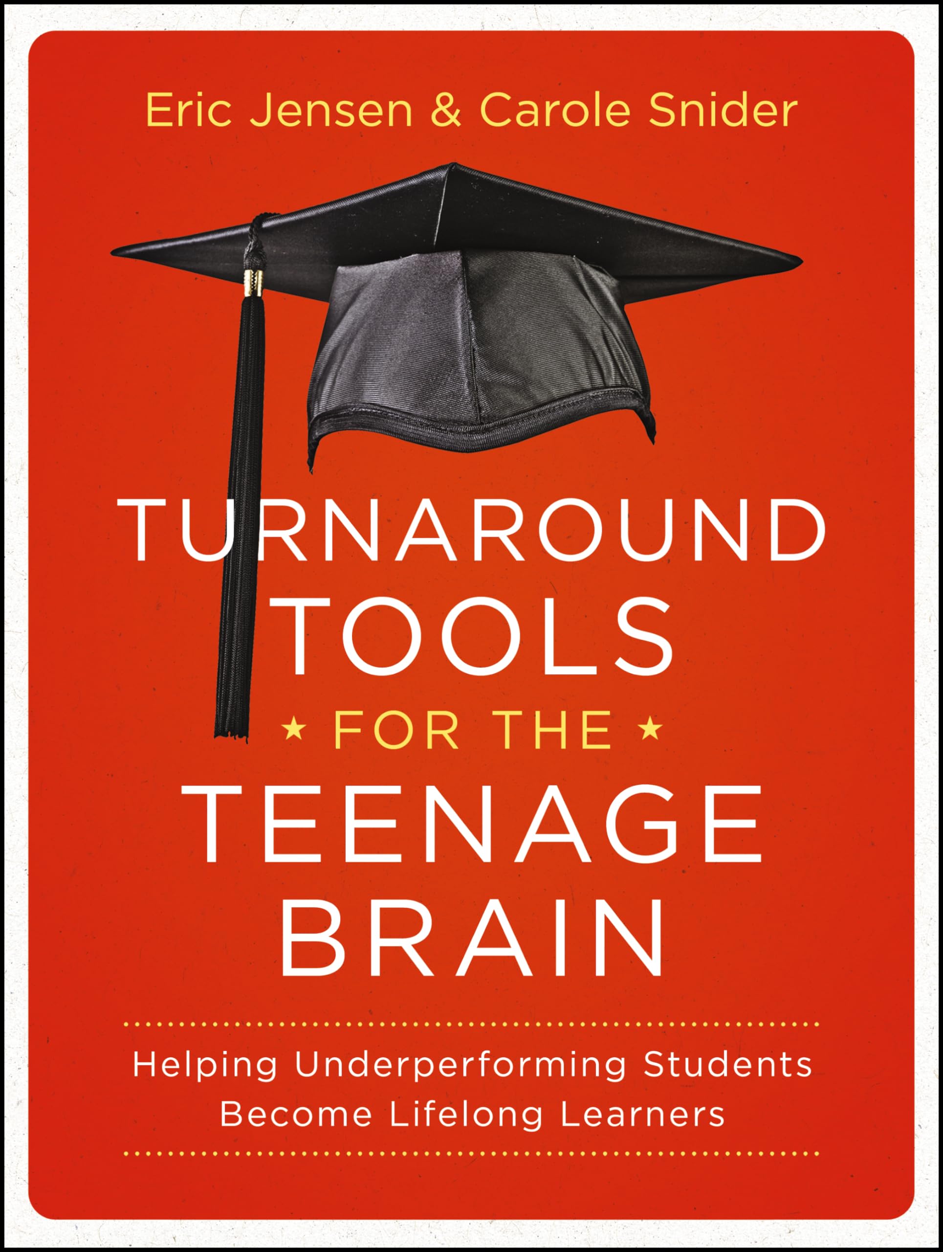 Turnaround Tools for the Teenage Brain: Helping Underperforming Students Become Lifelong Learners | Teen Study Skills & Academic Success Guide | Perfect for Homeschooling, Classroom & Self-Improvement