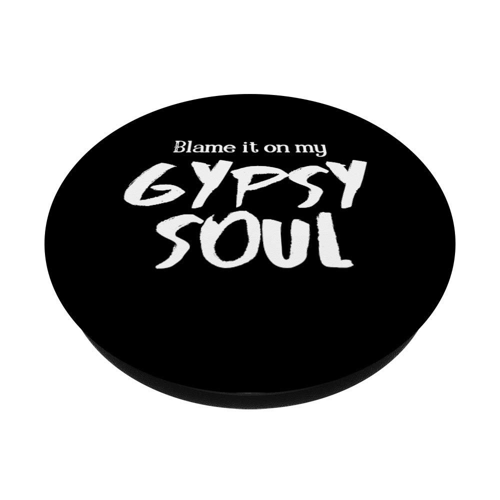 Blame It On My Gypsy Soul Sarcastic Traveler Gardening PopSockets PopGrip - Swappable Phone & Tablet Grip for Travelers, Gardeners & Humor Lovers | Perfect for Smartphones, Tablets & Everyday Use