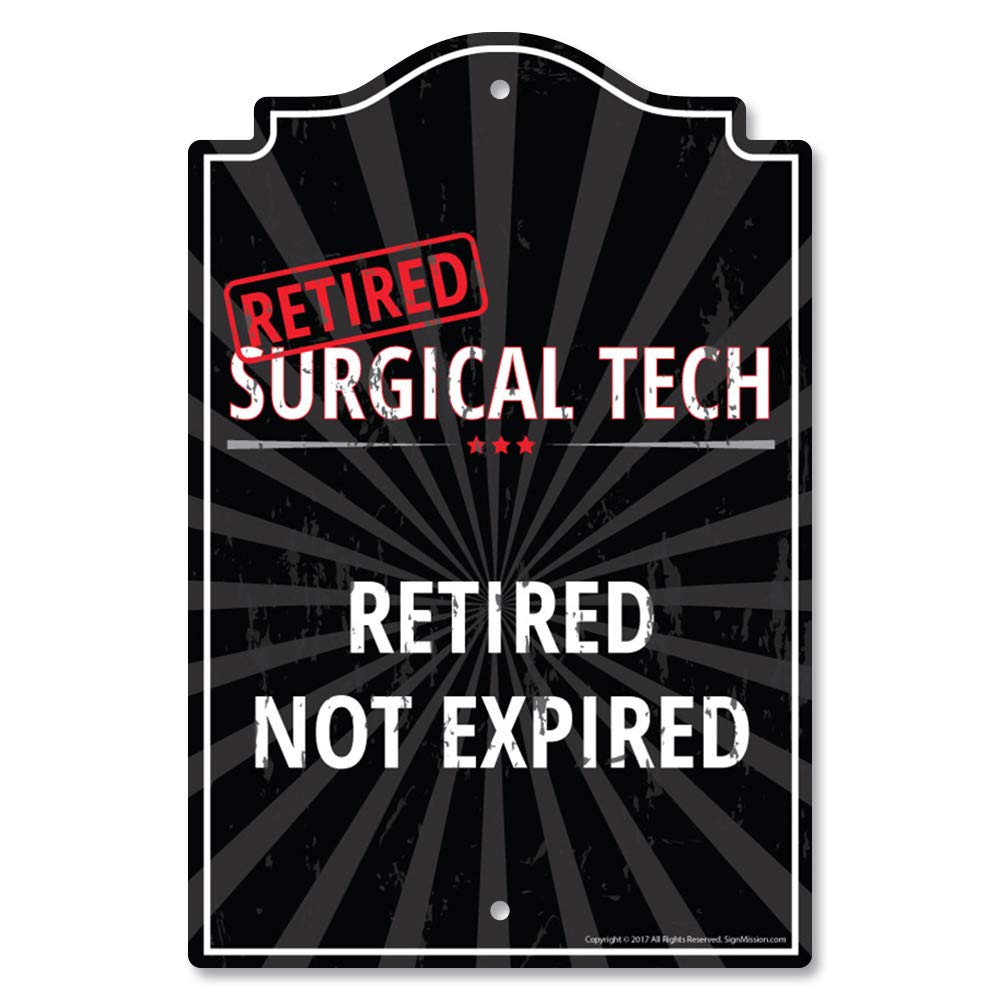 Retired Surgical Tech Sign - Funny Retirement Gift for Home, Office & Bedroom - Indoor/Outdoor Wall Plaque - Personalized 'Retired Not Expired' Decor - Perfect for Nurses, Doctors & Medical Professionals